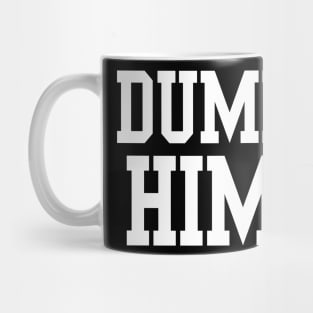 Dump Him Mug